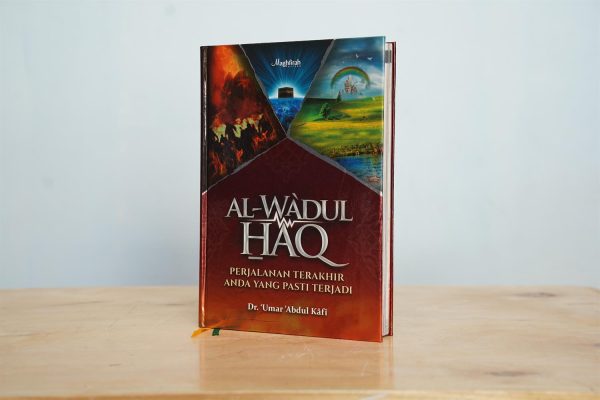 Al Wadul Haq - Perjalanan Terakhir Anda Yang Pasti Terjadi